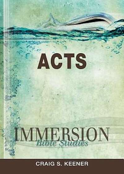 Immersion Bible Studies: Acts, Paperback