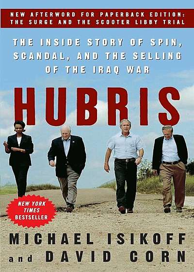 Hubris: The Inside Story of Spin, Scandal, and the Selling of the Iraq War, Paperback