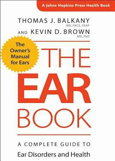 The Ear Book: A Complete Guide to Ear Disorders and Health, Paperback