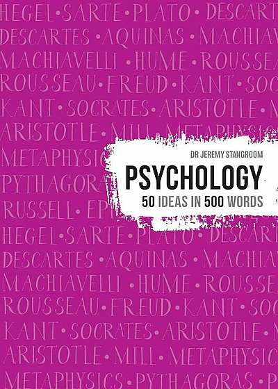 Psychology: 50 ideas in 500 words