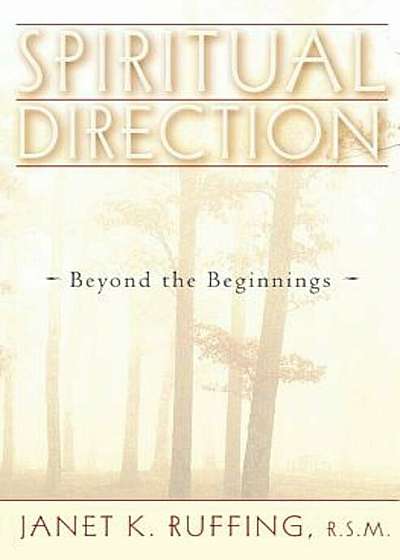 Spiritual Direction: Beyond the Beginnings, Paperback