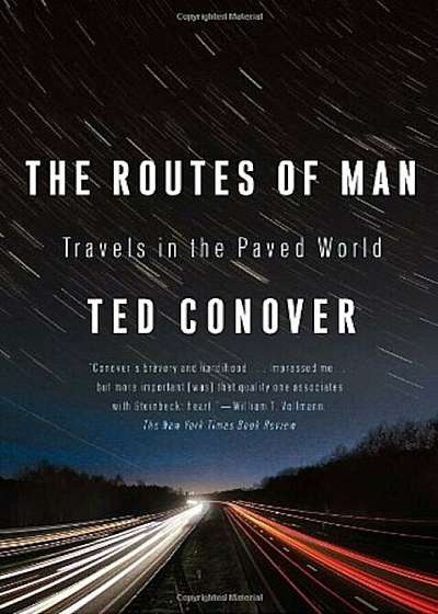 The Routes of Man: Travels in the Paved World, Paperback