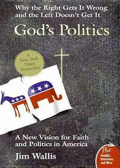 God's Politics: Why the Right Gets It Wrong and the Left Doesn't Get It, Paperback