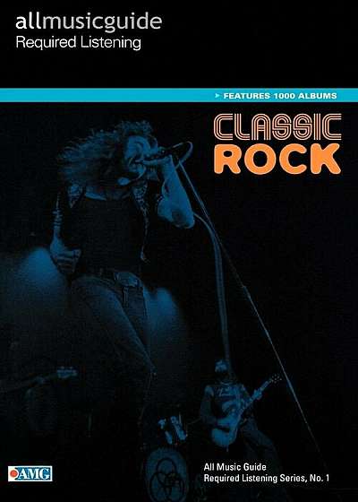 All Music Guide Required Listening: Classic Rock, Paperback