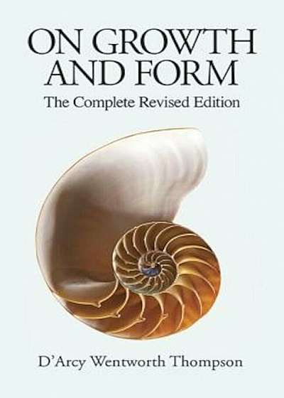 On Growth and Form: The Complete Revised Edition, Paperback
