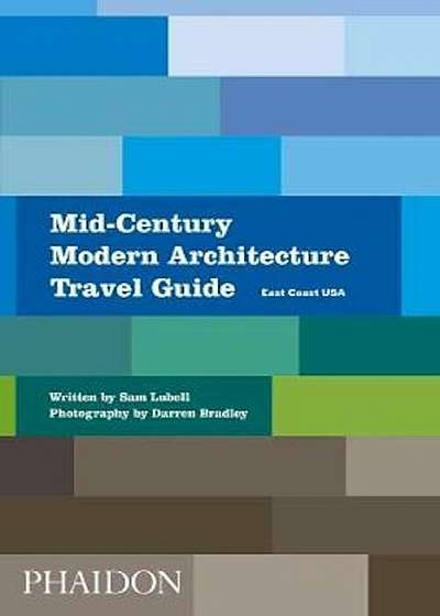 Mid-Century Modern Architecture Travel Guide: East Coast USA, Paperback