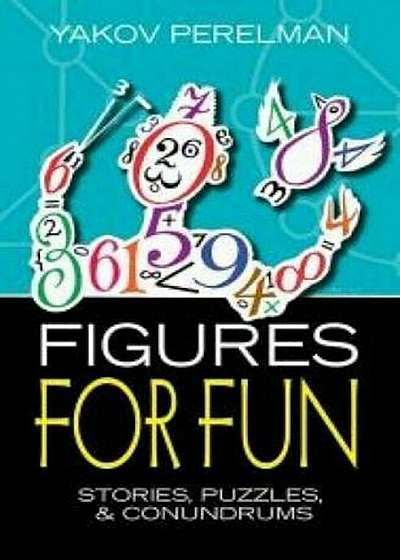 Figures for Fun: Stories, Puzzles and Conundrums, Paperback