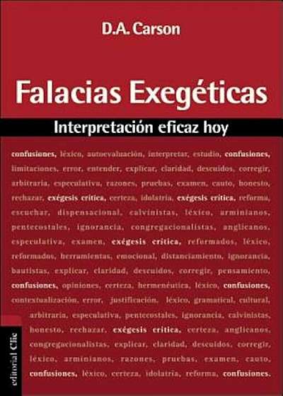 Falacias Exegeticas: Interpretacion Eficaz Hoy, Paperback