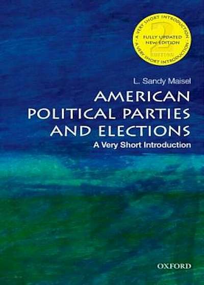 American Political Parties and Elections: A Very Short Introduction, Paperback