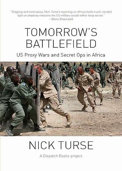 Tomorrow's Battlefield: U.S. Proxy Wars and Secret Ops in Africa, Paperback