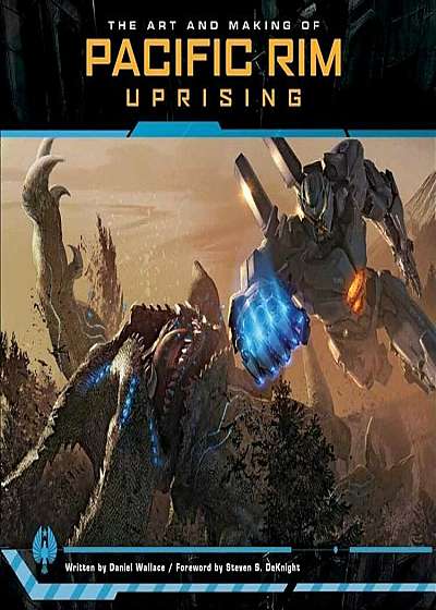 The Art and Making of Pacific Rim Uprising, Hardcover