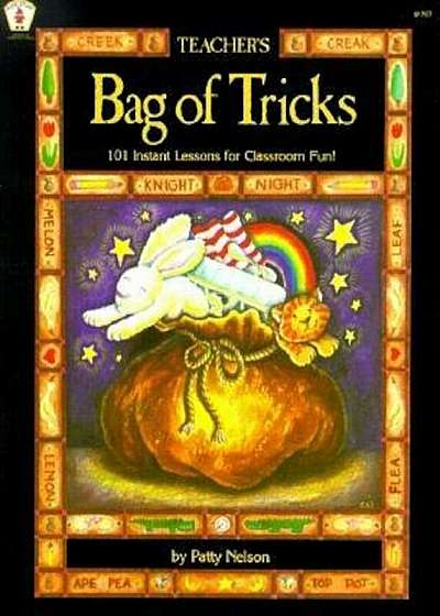 Teacher's Bag of Tricks: 101 Instant Lessons for Classroom Fun!, Paperback