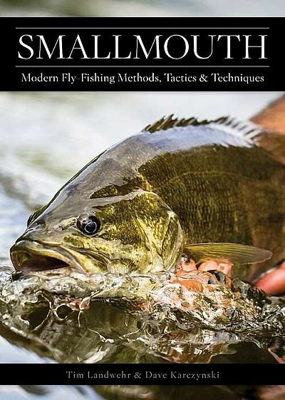 Smallmouth: Modern Fly-Fishing Methods, Tactics, and Techniques, Paperback