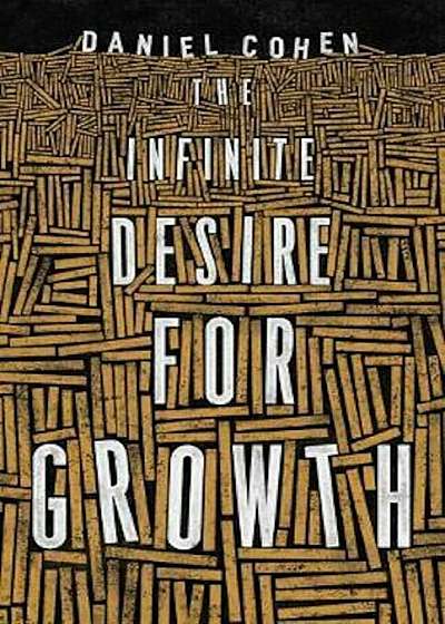 Infinite Desire for Growth, Hardcover
