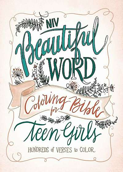 NIV, Beautiful Word Coloring Bible for Teen Girls, Hardcover: Hundreds of Verses to Color, Hardcover