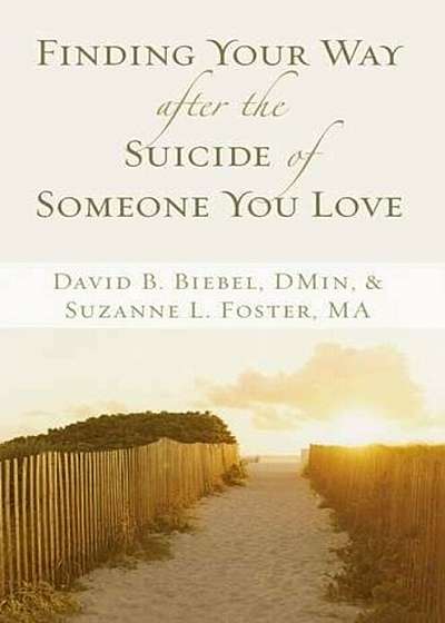 Finding Your Way After the Suicide of Someone You Love, Paperback