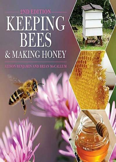 Keeping Bees and Making Honey, Paperback