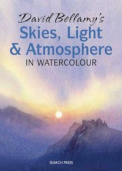 David Bellamy's Skies, Light and Atmosphere in Watercolour, Paperback