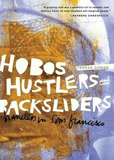 Hobos, Hustlers, and Backsliders: Homeless in San Francisco, Paperback