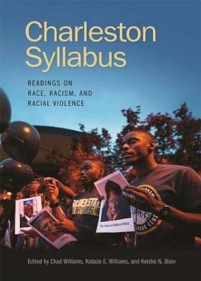 Charleston Syllabus: Readings on Race, Racism, and Racial Violence, Paperback
