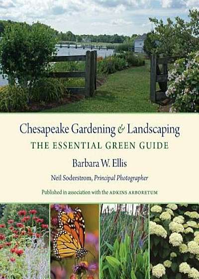 Chesapeake Gardening and Landscaping: The Essential Green Guide, Hardcover