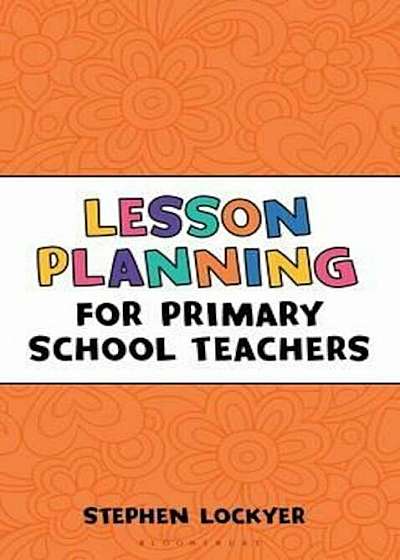 Lesson Planning for Primary School Teachers, Paperback