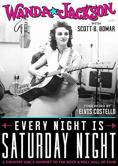 Every Night Is Saturday Night: A Country Girl's Journey to the Rock & Roll Hall of Fame, Hardcover