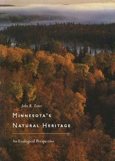 Minnesota's Natural Heritage: An Ecological Perspective, Hardcover
