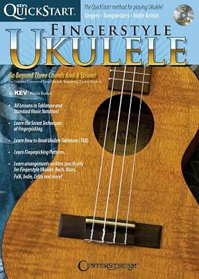 Kev's QuickStart for Fingerstyle Ukulele: For Soprano, Concert or Tenor Ukuleles in Standard C Tuning (High G), Hardcover