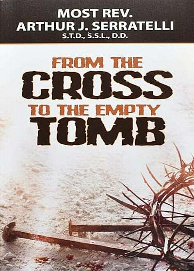 From the Cross to the Empty Tomb, Paperback