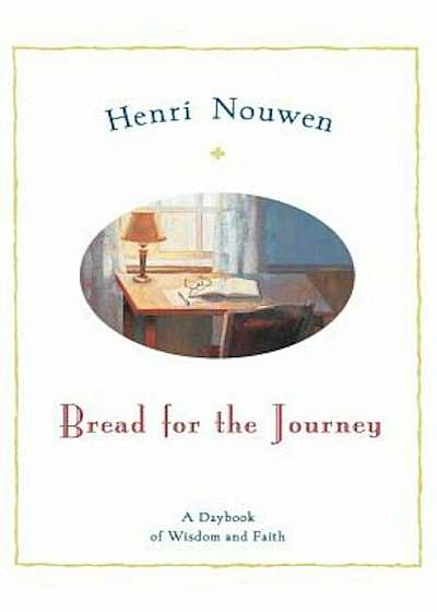Bread for the Journey: A Daybook of Wisdom and Faith, Paperback
