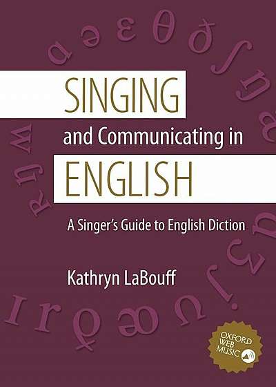 Singing and Communicating in English: A Singer's Guide to English Diction, Paperback