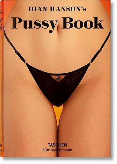Dian Hanson's Pussy Book, Hardcover