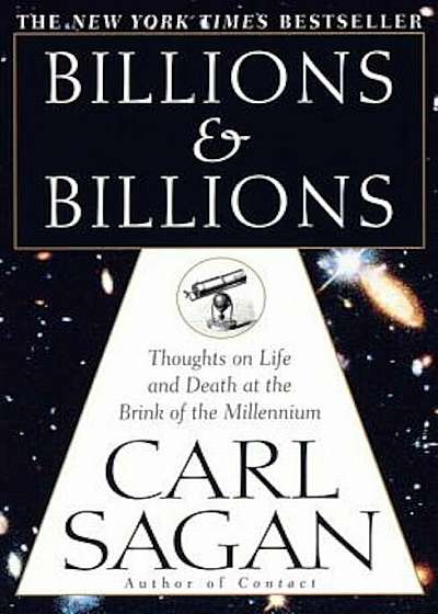 Billions & Billions: Thoughts on Life and Death at the Brink of the Millennium, Paperback