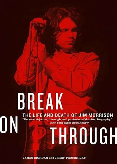 Break on Through: The Life and Death of Jim Morrison, Paperback