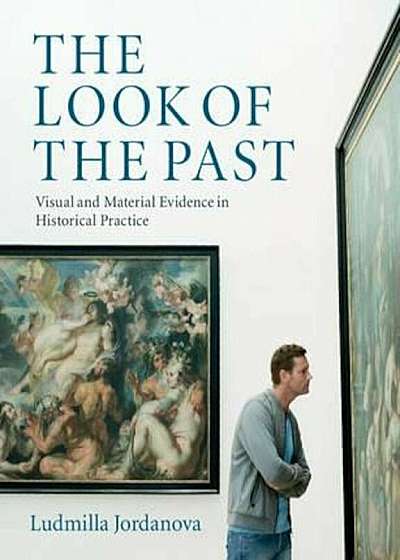 Coperta cărții Look of the Past, Paperback de Ludmilla Jordanova