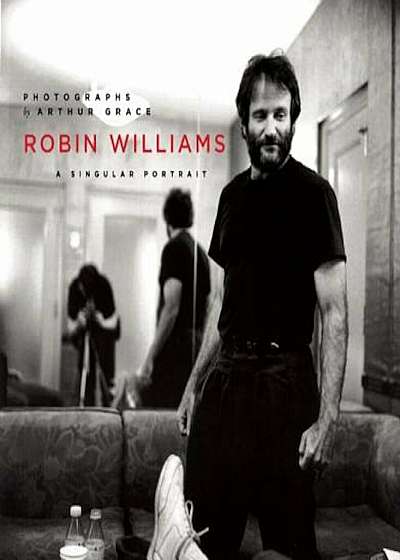Robin Williams: A Singular Portrait, 1986-2002, Hardcover