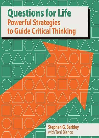 Questions for Life: Powerful Strategies to Guide Critical Thinking, Paperback