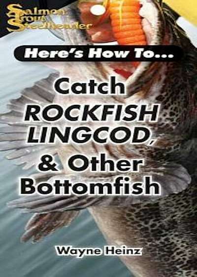 Catch Rockfish, Lingcod & Other Bottomfish, Paperback