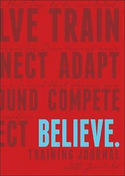 Believe Training Journal (Classic Red, Updated Edition), Paperback