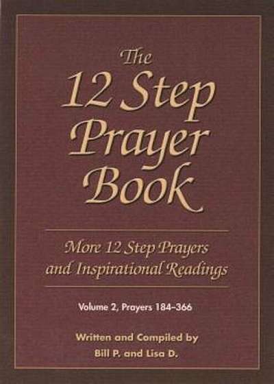 The 12 Step Prayer Book, Volume 2: More 12 Step Prayers and Inspirational Readings: Prayers 184-366, Paperback