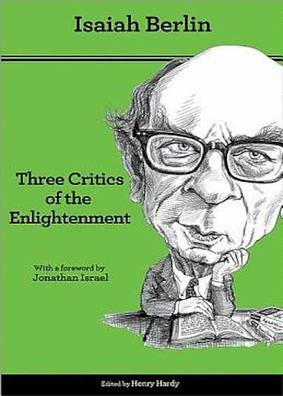Three Critics of the Enlightenment: Vico, Hamann, Herder, Paperback
