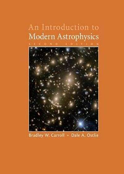 An Introduction to Modern Astrophysics, Hardcover (2nd Ed.)