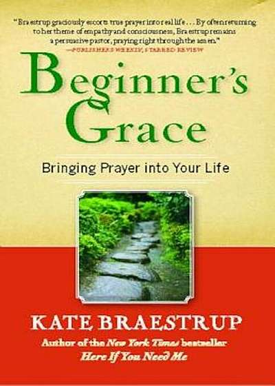 Beginner's Grace: Bringing Prayer Into Your Life, Paperback