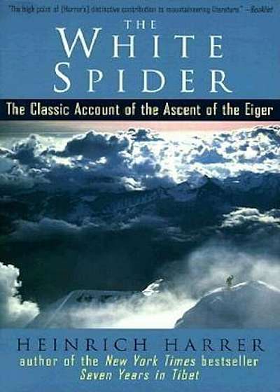 The White Spider: The Classic Account of the Ascent of the Eiger, Paperback