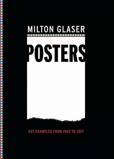 Milton Glaser Posters: 427 Examples from 1965 to 2017, Paperback