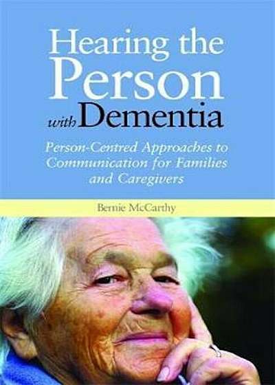 Hearing the Person with Dementia, Paperback