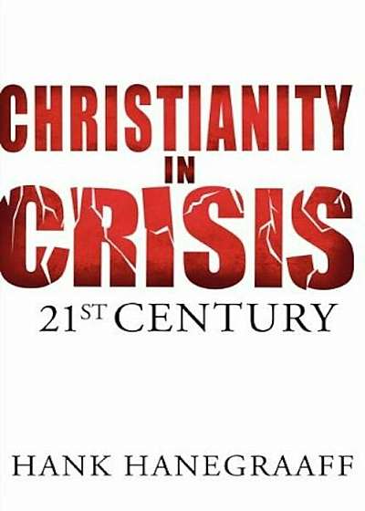 Christianity in Crisis: 21st Century, Paperback
