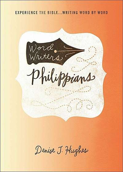 Word Writers(r) Philippians: Experience the Bible . . . Writing Word by Word, Paperback