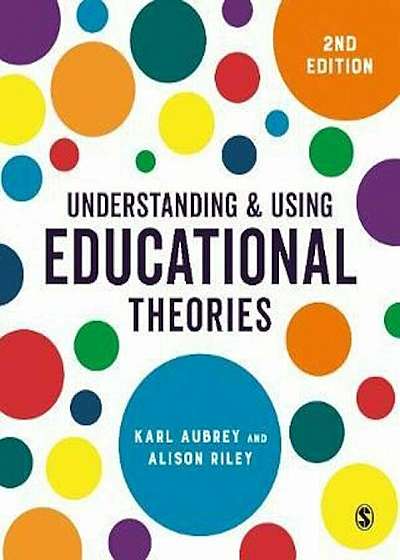 Understanding and Using Educational Theories, Paperback